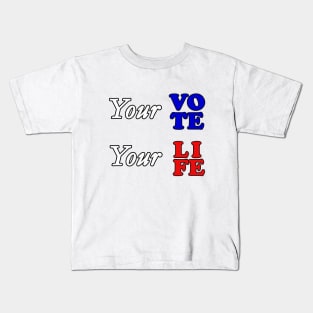 Your vote your life Kids T-Shirt